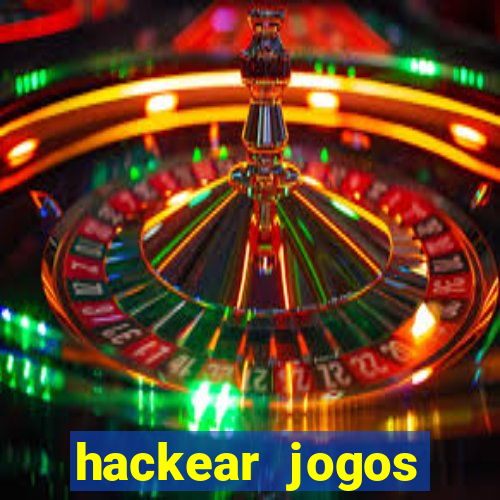 hackear jogos dinheiro infinito